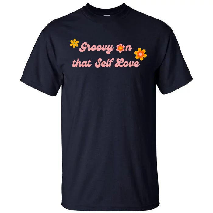 Groovy Self Love Tall T-Shirt