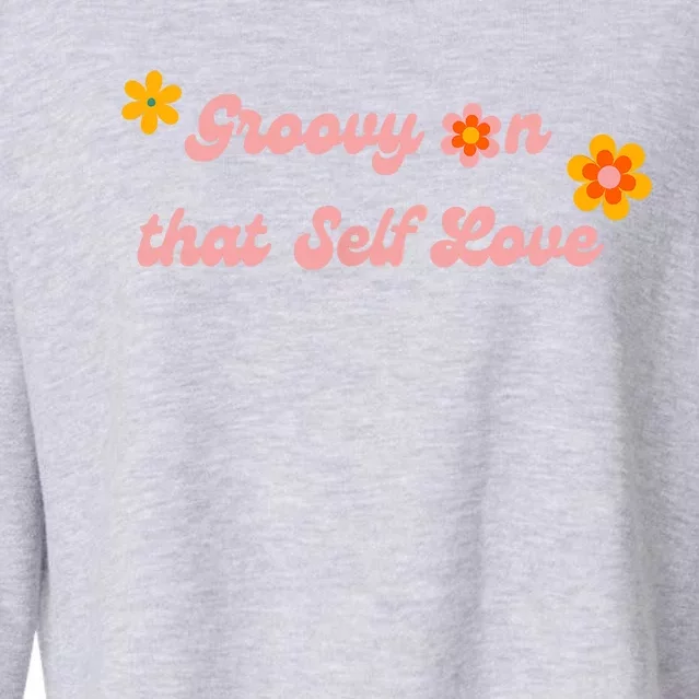 Groovy Self Love Cropped Pullover Crew