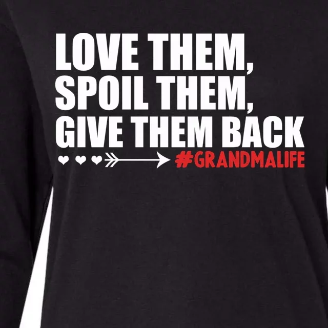 Grandma Spoils Love Them Spoil Them Give Them Back Gift Womens Cotton Relaxed Long Sleeve T-Shirt