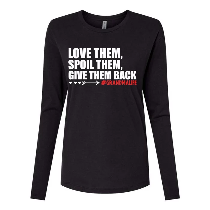 Grandma Spoils Love Them Spoil Them Give Them Back Gift Womens Cotton Relaxed Long Sleeve T-Shirt