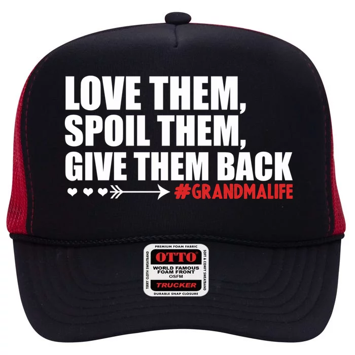 Grandma Spoils Love Them Spoil Them Give Them Back Gift High Crown Mesh Trucker Hat