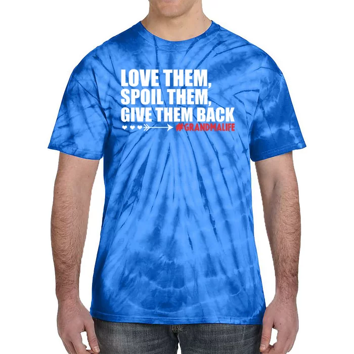 Grandma Spoils Love Them Spoil Them Give Them Back Gift Tie-Dye T-Shirt