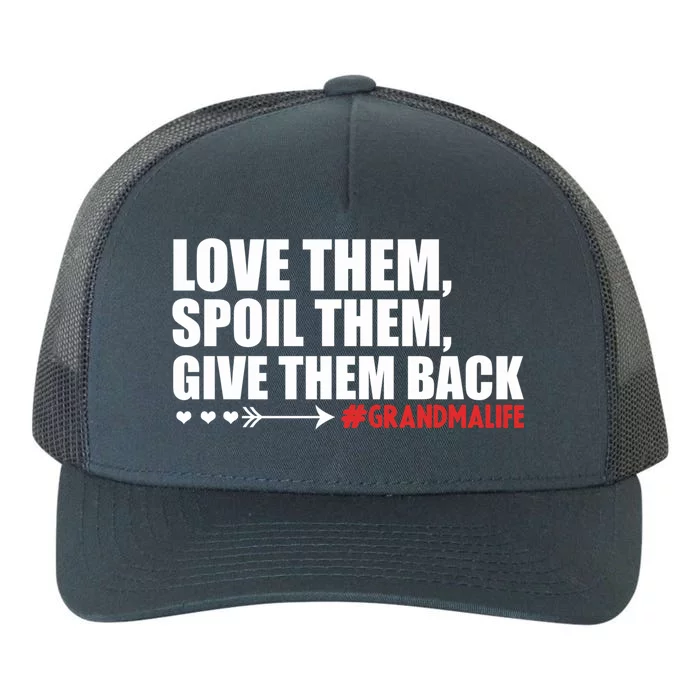 Grandma Spoils Love Them Spoil Them Give Them Back Gift Yupoong Adult 5-Panel Trucker Hat