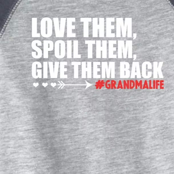 Grandma Spoils Love Them Spoil Them Give Them Back Gift Toddler Fine Jersey T-Shirt