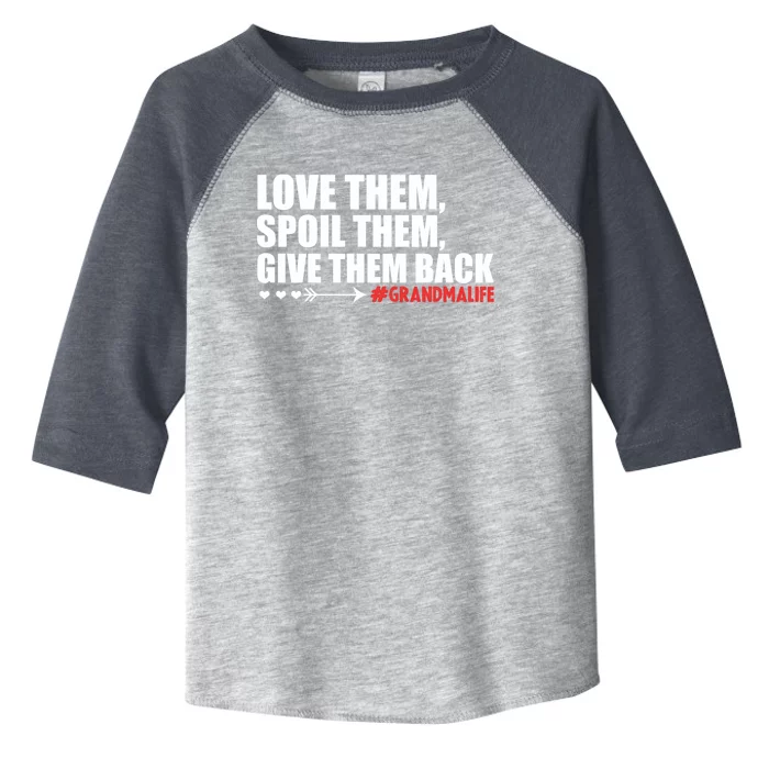 Grandma Spoils Love Them Spoil Them Give Them Back Gift Toddler Fine Jersey T-Shirt