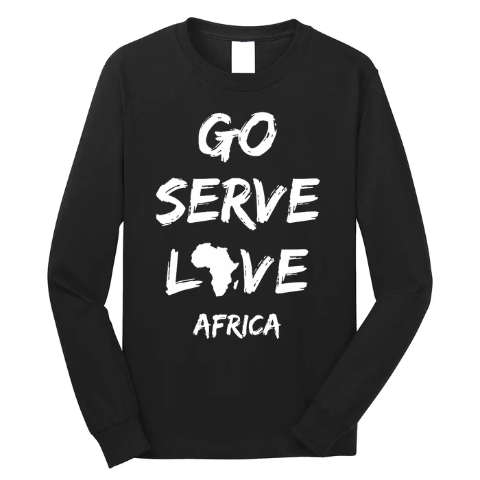 Go Serve Love Africa Mission Trip Christian Travel Long Sleeve Shirt