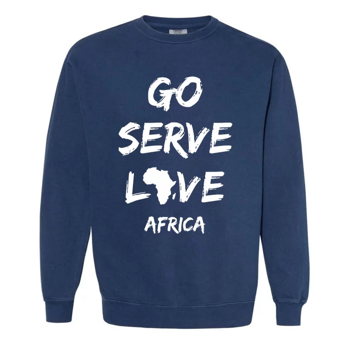 Go Serve Love Africa Mission Trip Christian Travel Garment-Dyed Sweatshirt