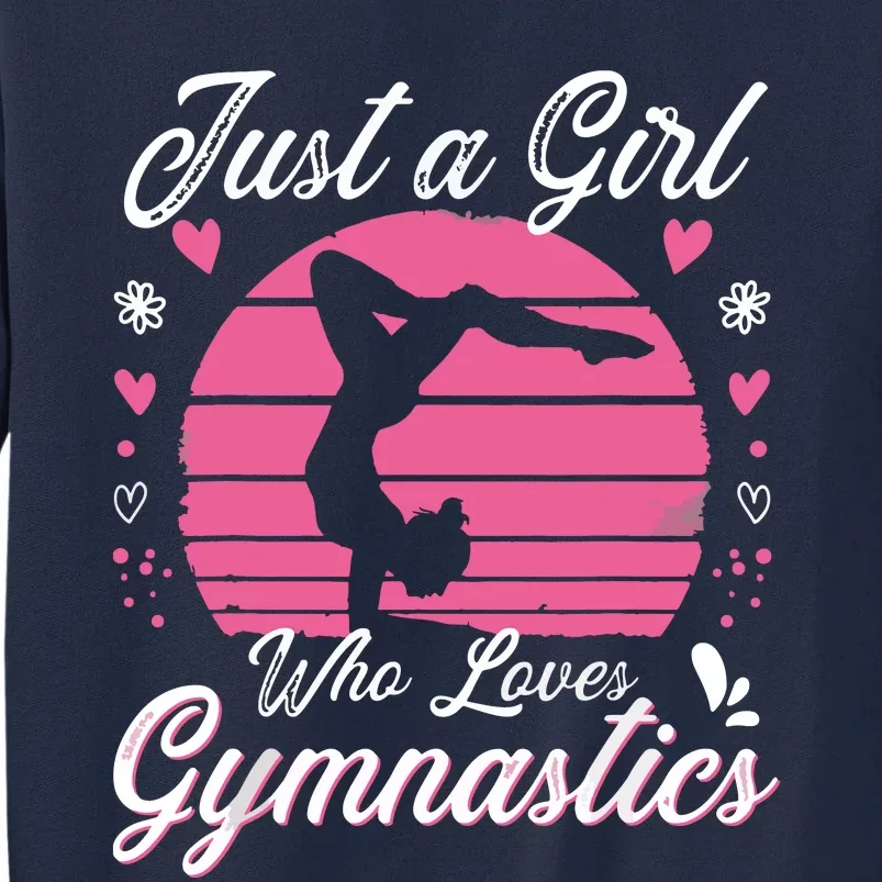 Gymnastic Sport Lover Tee Just A Girl Who Loves Gymnastics Tall Sweatshirt