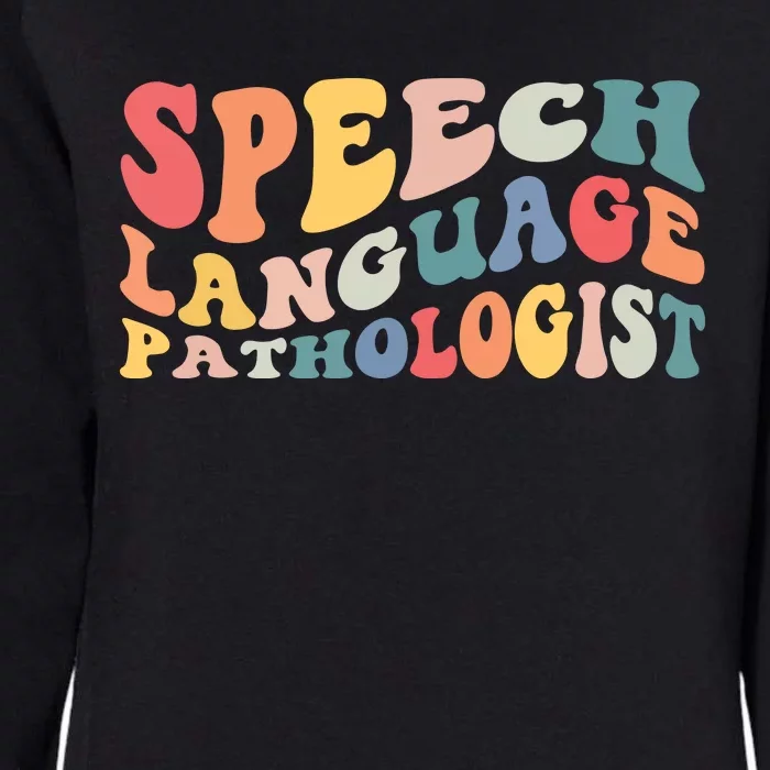 Groovy Speech Language Pathologist SLP Your Words Matters Womens California Wash Sweatshirt