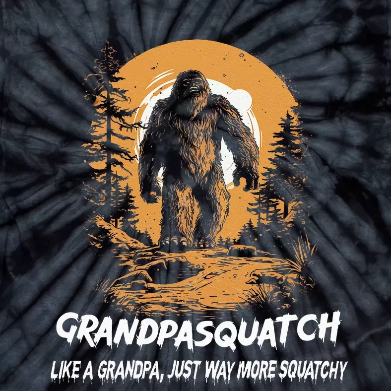 Grandpa Squatch Like A Grandpa Just Way More Squatchy Tie-Dye T-Shirt