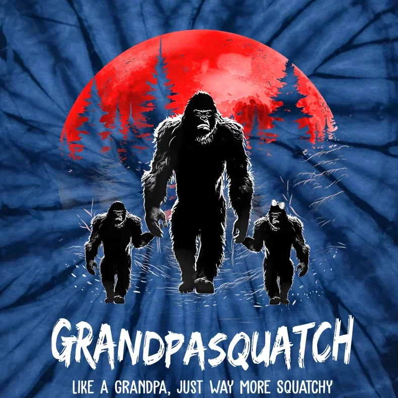 Grandpa Squatch Like A Grandpa Just Way More Squatchy Funny Tie-Dye T-Shirt