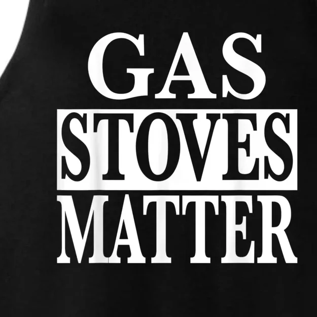 Gas Stoves Matter Funny Political Gas Stove Ladies Tri-Blend Wicking Tank