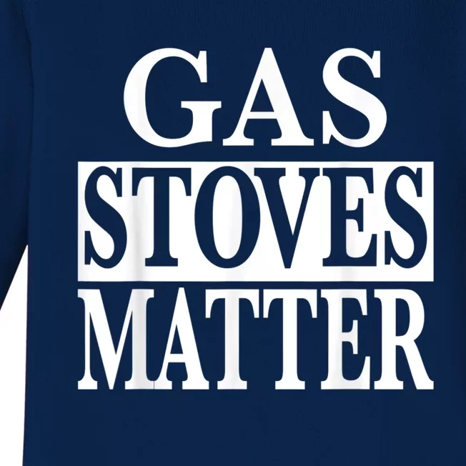 Gas Stoves Matter Funny Political Gas Stove Baby Long Sleeve Bodysuit