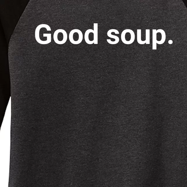 Good Soup Meme Funny Women's Tri-Blend 3/4-Sleeve Raglan Shirt