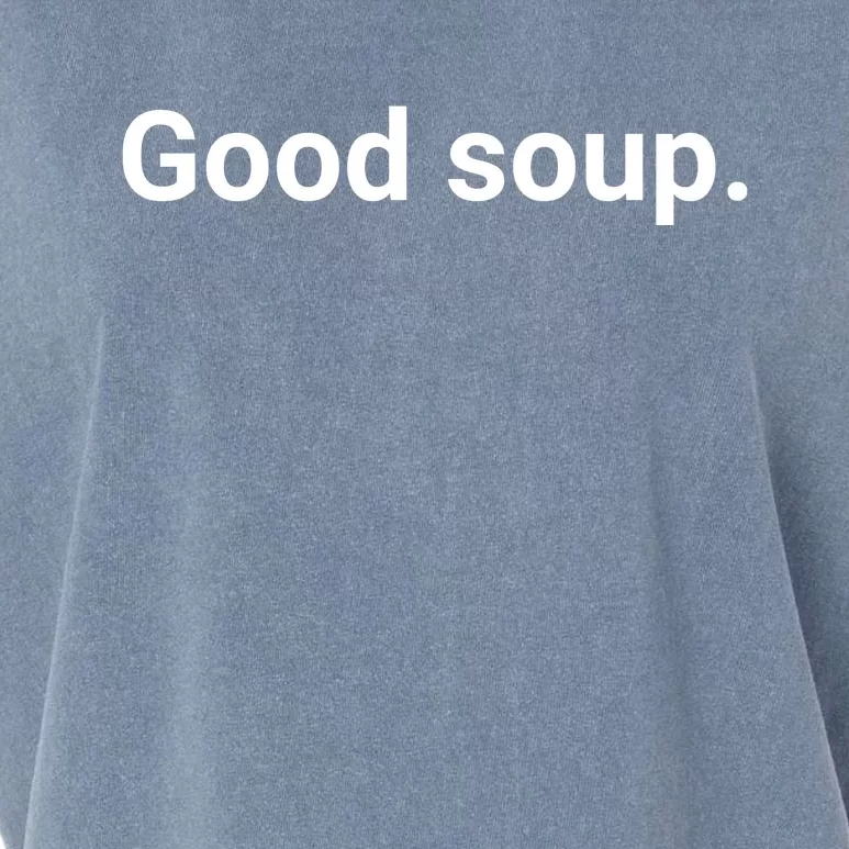 Good Soup Meme Funny Garment-Dyed Women's Muscle Tee