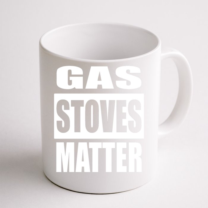 Gas Stoves Matter Front & Back Coffee Mug