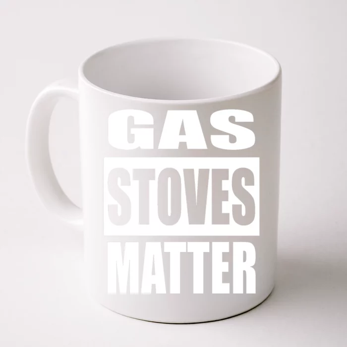 Gas Stoves Matter Front & Back Coffee Mug