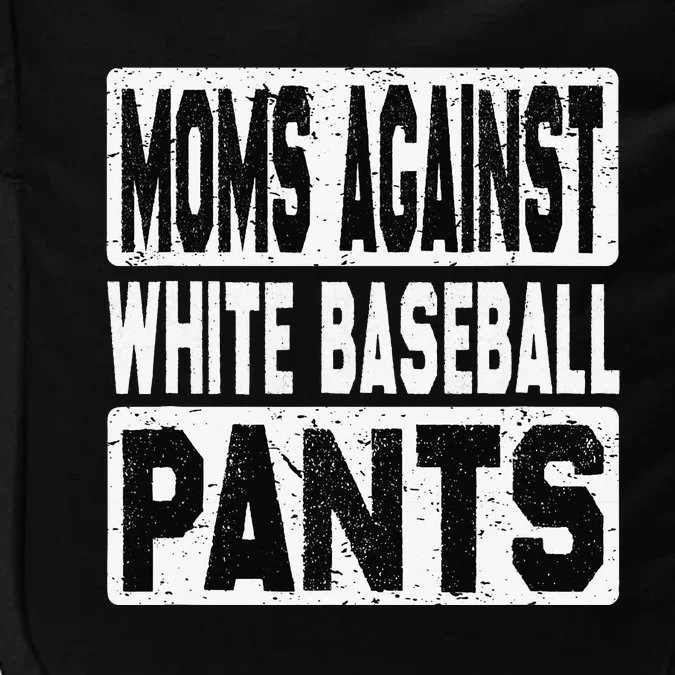 Groovy Saying Moms Against White Baseball Pants Impact Tech Backpack