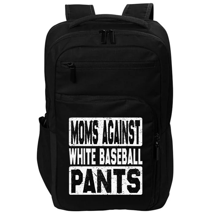 Groovy Saying Moms Against White Baseball Pants Impact Tech Backpack