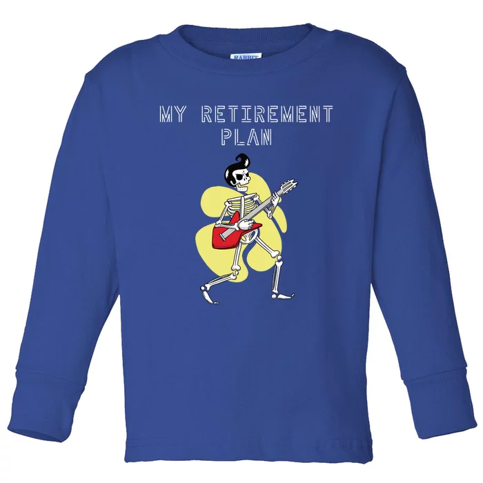 Guitar Saying: My Retiret Plan Gift Toddler Long Sleeve Shirt