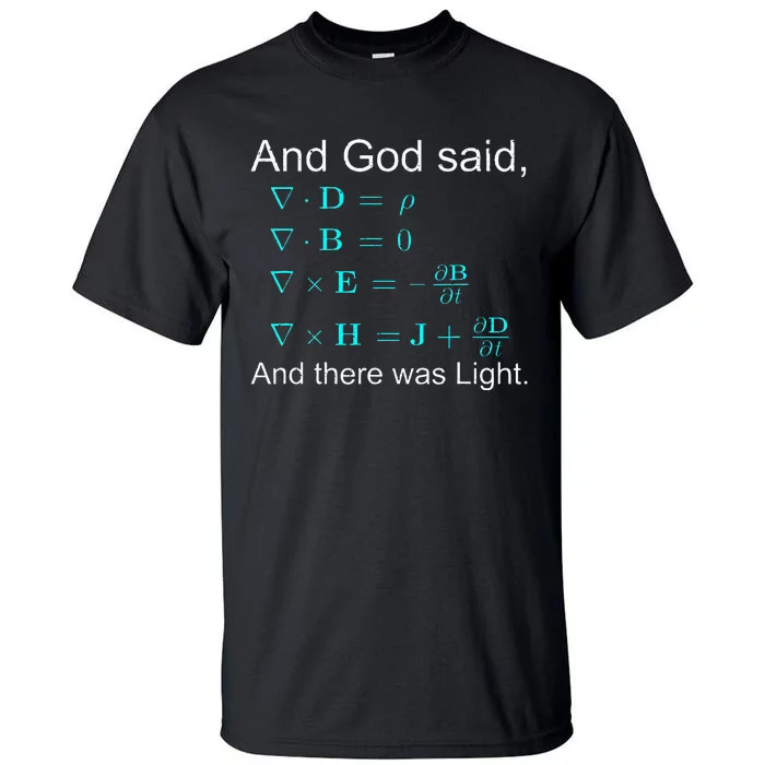 God Said Maxwell Equations Physics Mathematicians Tall T-Shirt