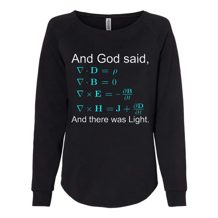 God Said Maxwell Equations Physics Mathematicians Womens California Wash Sweatshirt