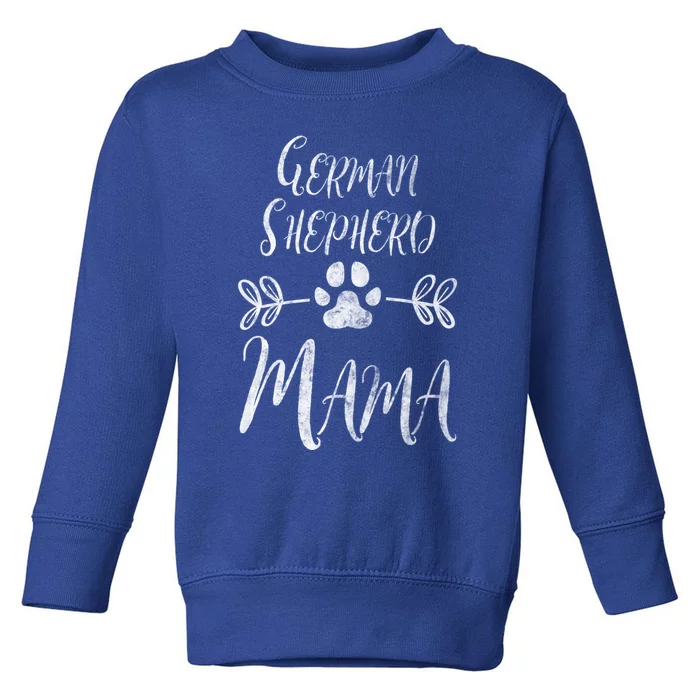 Ger Shepherd Mama Cool Gift Shepherd Lover Owner Dog Mom Gift Toddler Sweatshirt