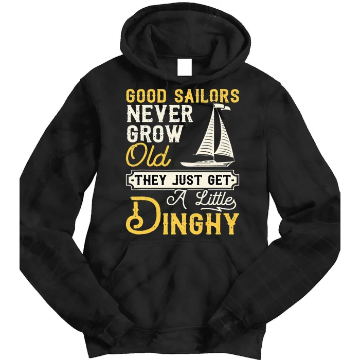 Good Sailors Never Grow Old Sailing Sailboat Sail Boating Tie Dye Hoodie