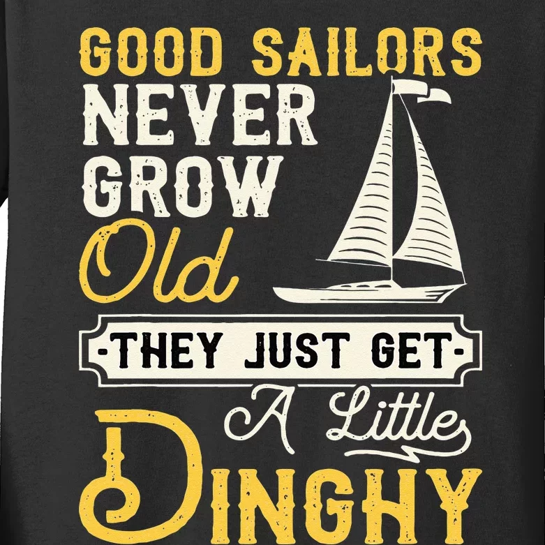 Good Sailors Never Grow Old Sailing Sailboat Sail Boating Kids Long Sleeve Shirt