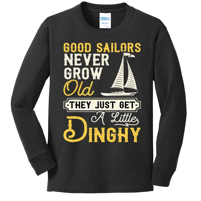 Good Sailors Never Grow Old Sailing Sailboat Sail Boating Kids Long Sleeve Shirt