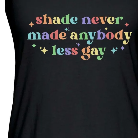 Groovy Shade Never Made Anybody Less Gay LGBTQ Pride Ladies Essential Flowy Tank