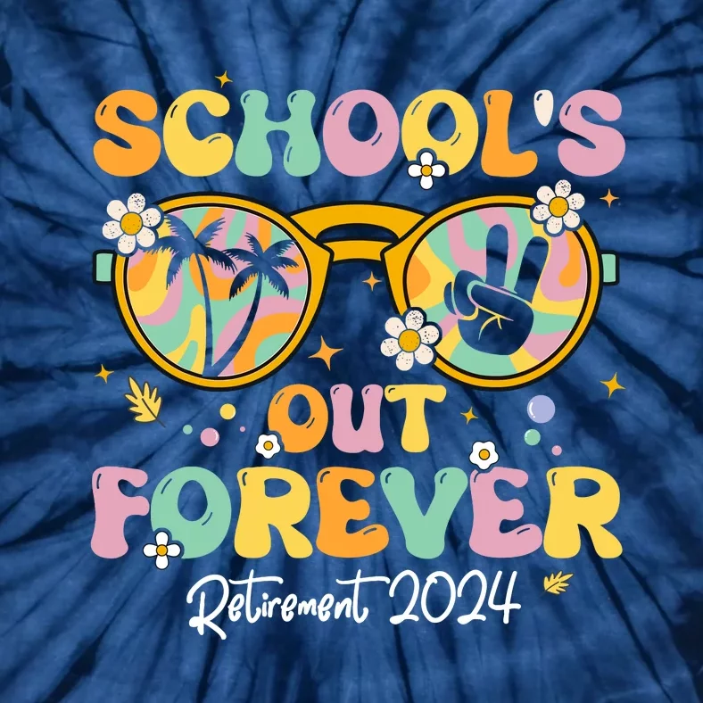 Groovy SchoolS Out Forever Retirement 2024 Retired Teacher Tie-Dye T-Shirt