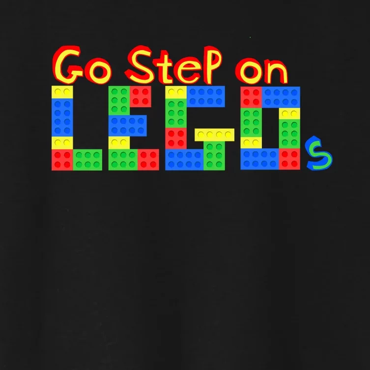 Go Step On LEGOs Women's Crop Top Tee