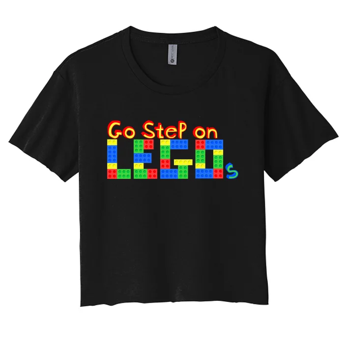 Go Step On LEGOs Women's Crop Top Tee