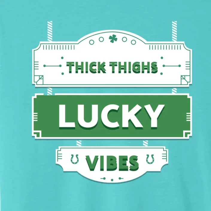 Green St Patrick's Day Thick Thighs Lucky Vibes Cool Gift ChromaSoft Performance T-Shirt