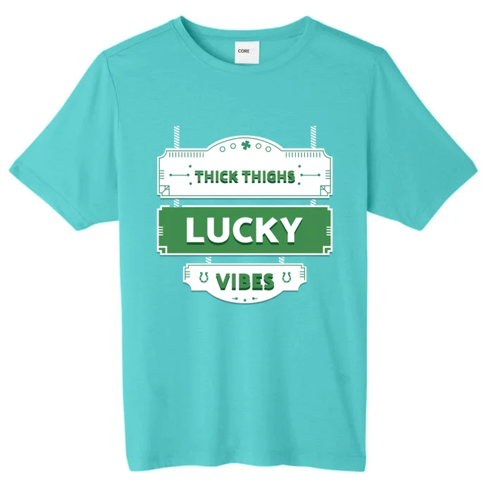 Green St Patrick's Day Thick Thighs Lucky Vibes Cool Gift ChromaSoft Performance T-Shirt