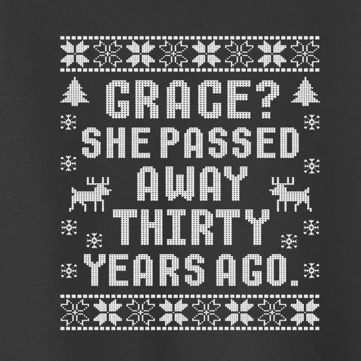 Grace She Passed Away Thirty Years Ago Toddler T-Shirt