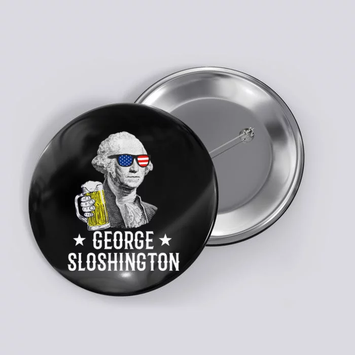 George Sloshington President George Washington Drinking Beer Button