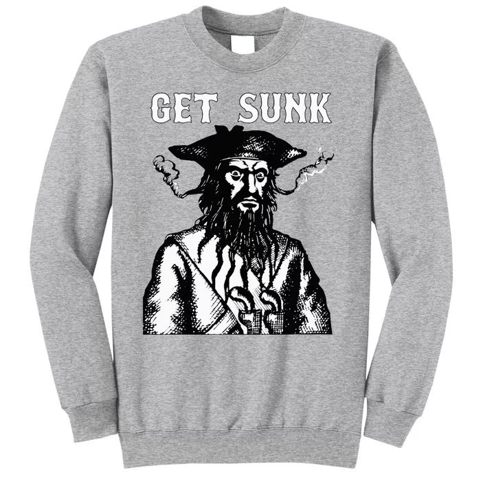 Get Sunk Pirate Sea Thieves Of Oceans Tall Sweatshirt