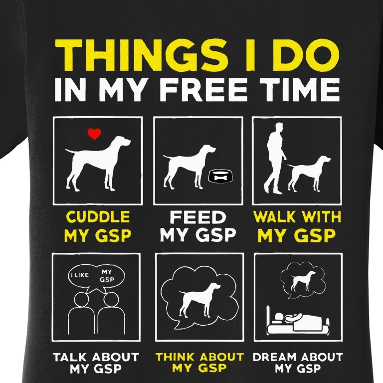 German Shorthair Pointer Gsp Life Women's T-Shirt