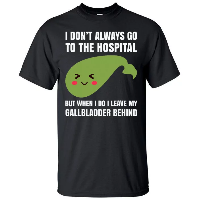 Gallbladder Surgery Removal Recovery Tall T-Shirt