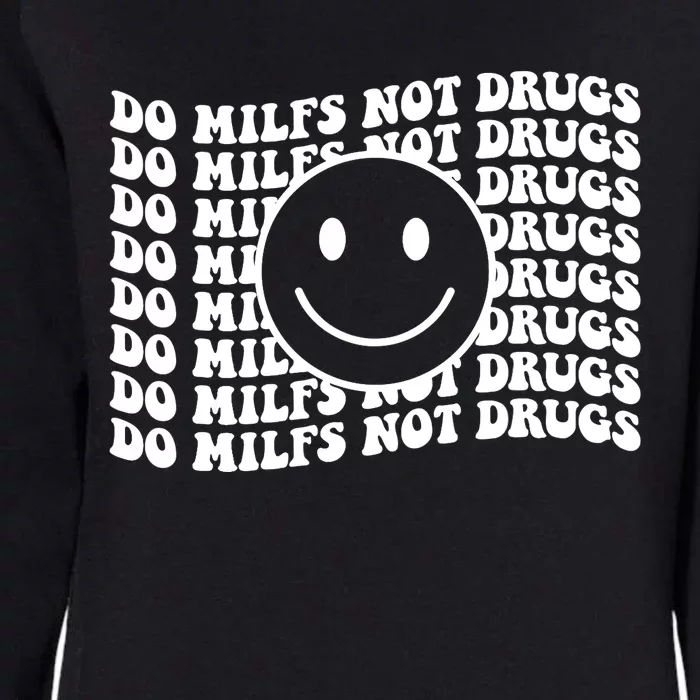 Groovy Style Smile Face Do Milfs Not Drugs Womens California Wash Sweatshirt