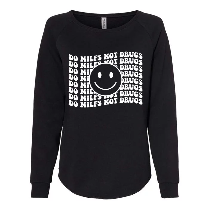 Groovy Style Smile Face Do Milfs Not Drugs Womens California Wash Sweatshirt