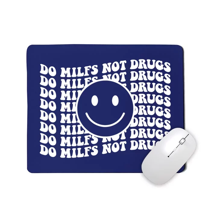 Groovy Style Smile Face Do Milfs Not Drugs Mousepad