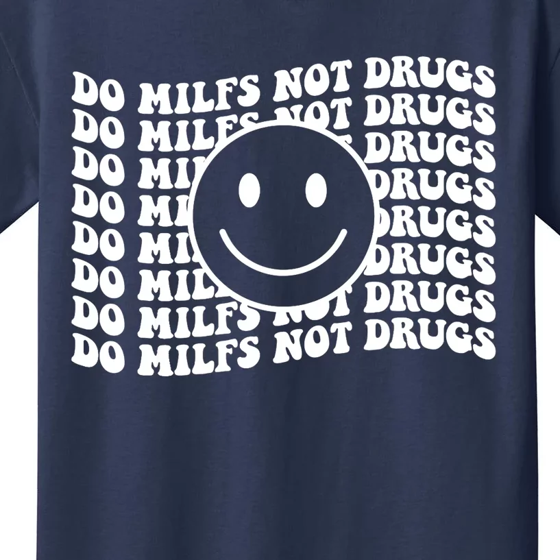 Groovy Style Smile Face Do Milfs Not Drugs Kids T-Shirt