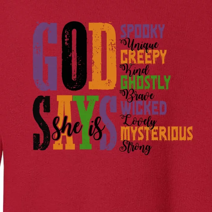 God Says She Is Spooky Unique Ghostly Toddler Sweatshirt