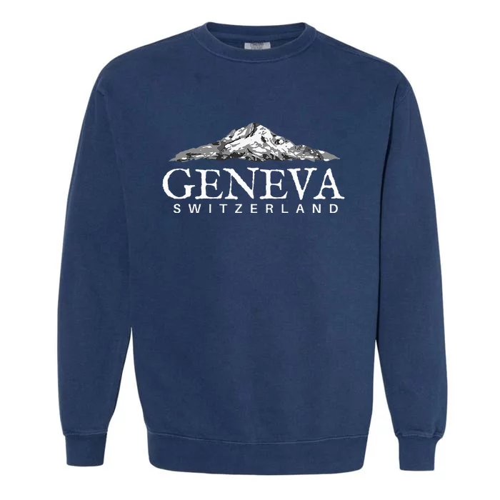 Geneva Switzerland  Swiss Alps Mountain Garment-Dyed Sweatshirt