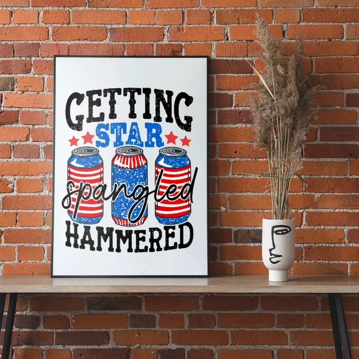 Getting Star Spangled Hammered Funny 4th Of July Patriotic Poster