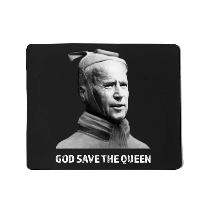 God Save The Queen Man Funny Joe Biden Shirts Mousepad