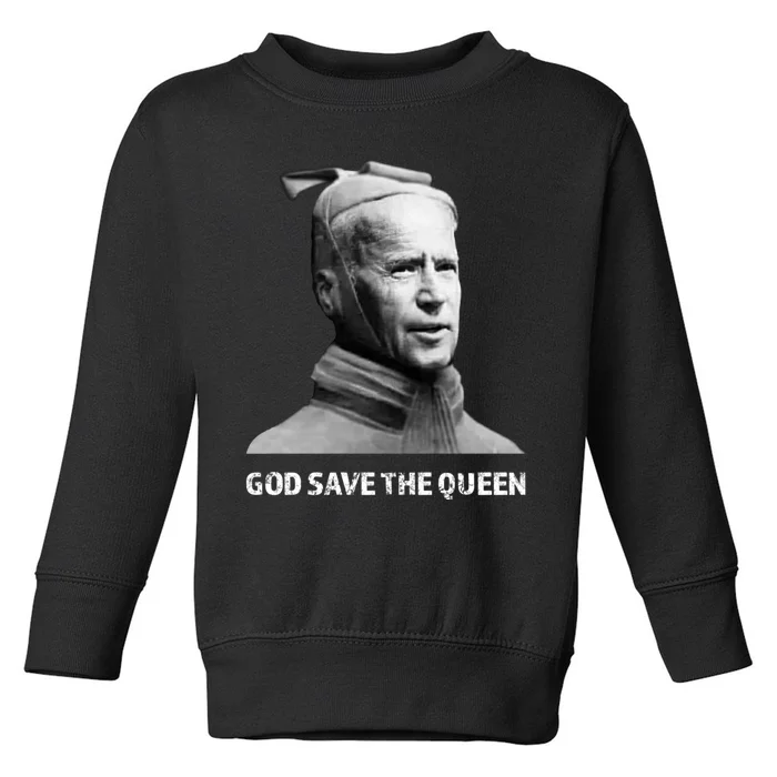 God Save The Queen Man Funny Joe Biden Shirts Toddler Sweatshirt